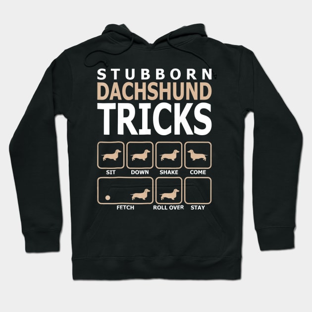 Stubborn Dachshund Tricks T Shirt Hoodie by franzaled